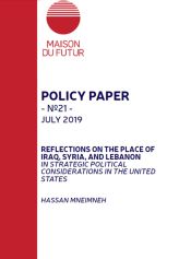 Reflections on the Place of Iraq, Syria, and Lebanon in Strategic Political Considerations in the United States